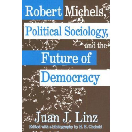 Robert Michels, Political Sociology and the Future of Democracy