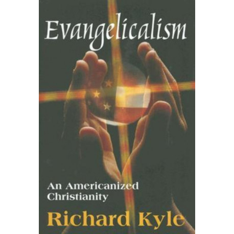 Evangelicalism: An Americanized Christianity