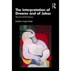 The Interpretation of Dreams and of Jokes: The Art and the Science