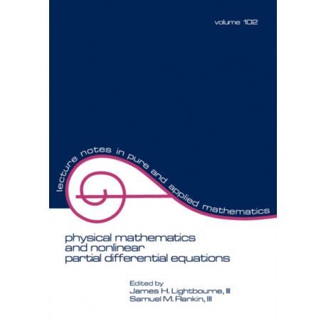Physical Mathematics and Nonlinear Partial Differential Equations
