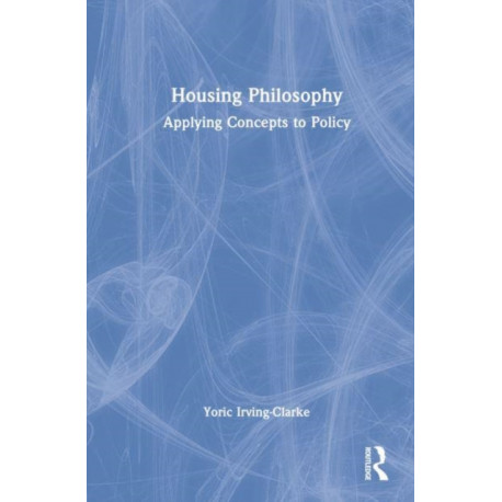 Housing Philosophy: Applying Concepts to Policy