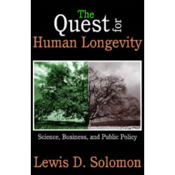 The Quest for Human Longevity: Science, Business, and Public Policy