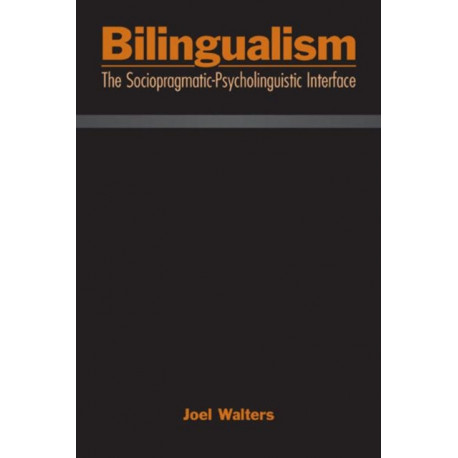 Bilingualism: The Sociopragmatic-Psycholinguistic Interface