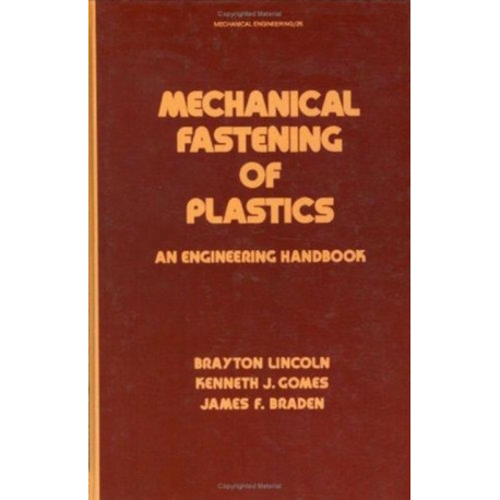 Mechanical Fastening of Plastics: An Engineering Handbook