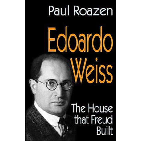 Edoardo Weiss: The House That Freud Built