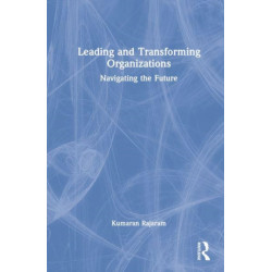 Leading and Transforming Organizations: Navigating the Future