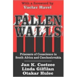 Fallen Walls: Prisoners of Conscience in South Africa and Czechoslovakia