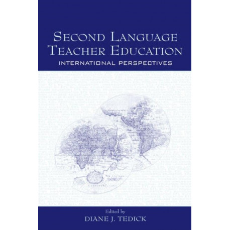 Second Language Teacher Education: International Perspectives