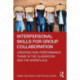Interpersonal Skills for Group Collaboration: Creating High-Performance Teams in the Classroom and the Workplace