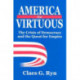 America the Virtuous: The Crisis of Democracy and the Quest for Empire