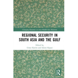 Regional Security in South Asia and the Gulf