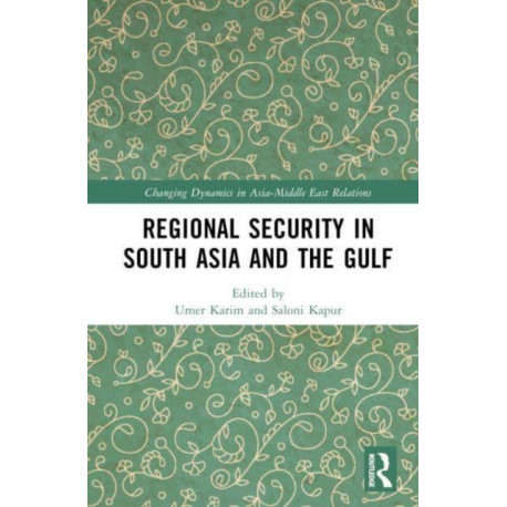 Regional Security in South Asia and the Gulf