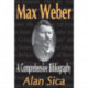 Max Weber: A Comprehensive Bibliography
