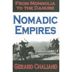 Nomadic Empires: From Mongolia to the Danube