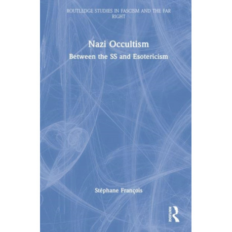 Nazi Occultism: Between the SS and Esotericism