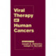 Viral Therapy of Human Cancers