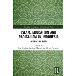 Islam, Education and Radicalism in Indonesia: Instructing Piety