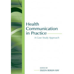 Health Communication in Practice: A Case Study Approach