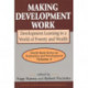 Making Development Work: Development Learning in a World of Poverty and Wealth