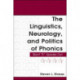 The Linguistics, Neurology, and Politics of Phonics: Silent "E" Speaks Out