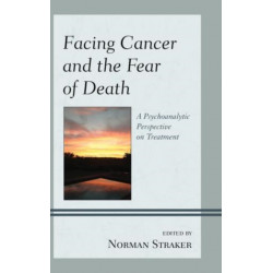 Facing Cancer and the Fear of Death: A Psychoanalytic Perspective on Treatment