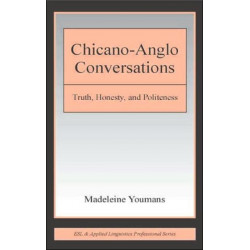 Chicano-Anglo Conversations: Truth, Honesty, and Politeness