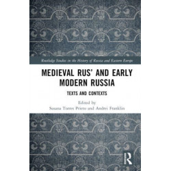 Medieval Rus’ and Early Modern Russia: Texts and Contexts