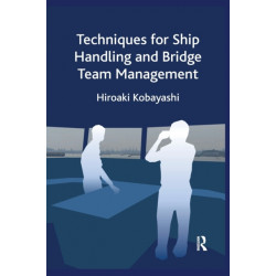 Techniques for Ship Handling and Bridge Team Management