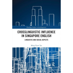 Crosslinguistic Influence in Singapore English: Linguistic and Social Aspects