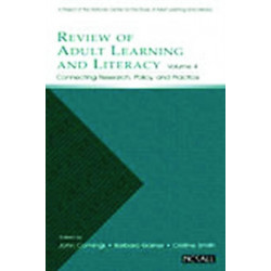 Review of Adult Learning and Literacy, Volume 4: Connecting Research, Policy, and Practice: A Project of the National Center for the Study of Adult Learning and Literacy