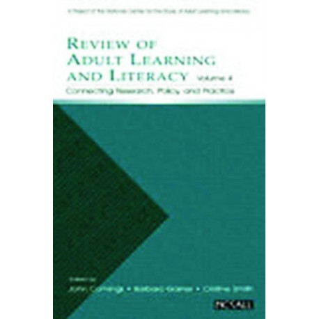 Review of Adult Learning and Literacy, Volume 4: Connecting Research, Policy, and Practice: A Project of the National Center for the Study of Adult Learning and Literacy