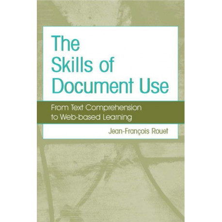 The Skills of Document Use: From Text Comprehension to Web-Based Learning