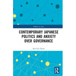Contemporary Japanese Politics and Anxiety Over Governance