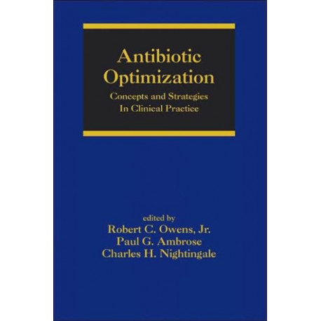 Antibiotic Optimization: Concepts and Strategies in Clinical Practice
