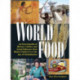 World Food: An Encyclopedia of History, Culture and Social Influence from Hunter Gatherers to the Age of Globalization