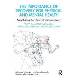The Importance of Recovery for Physical and Mental Health: Negotiating the Effects of Underrecovery