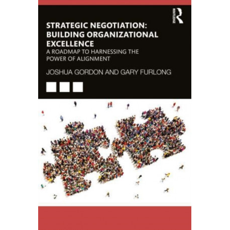 Strategic Negotiation: Building Organizational Excellence: A Roadmap to Harnessing The Power of Alignment