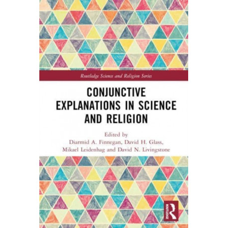 Conjunctive Explanations in Science and Religion