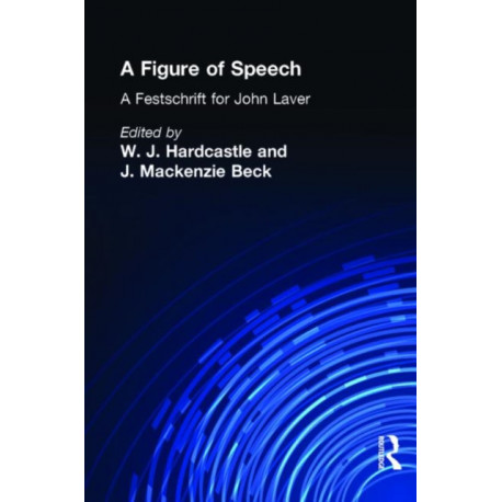 A Figure of Speech: A Festschrift for John Laver