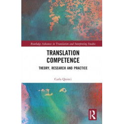 Translation Competence: Theory, Research and Practice