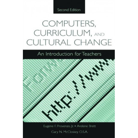 Computers, Curriculum, and Cultural Change: An Introduction for Teachers