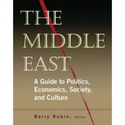 The Middle East: A Guide to Politics, Economics, Society and Culture