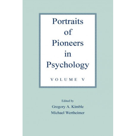 Portraits of Pioneers in Psychology: Volume V