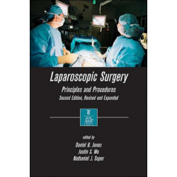 Laparoscopic Surgery: Principles and Procedures, Second Edition, Revised and Expanded