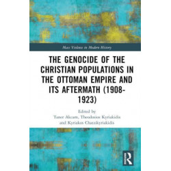 The Genocide of the Christian Populations in the Ottoman Empire and its Aftermath (1908-1923)