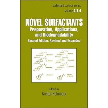 Novel Surfactants: Preparation Applications And Biodegradability, Second Edition, Revised And Expanded