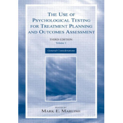 The Use of Psychological Testing for Treatment Planning and Outcomes Assessment: Volume 1: General Considerations