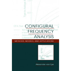 Configural Frequency Analysis: Methods, Models, and Applications
