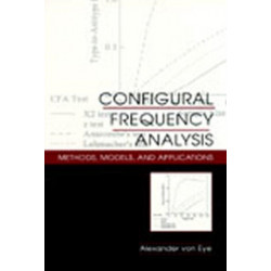 Configural Frequency Analysis: Methods, Models, and Applications