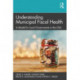 Understanding Municipal Fiscal Health: A Model for Local Governments in the USA